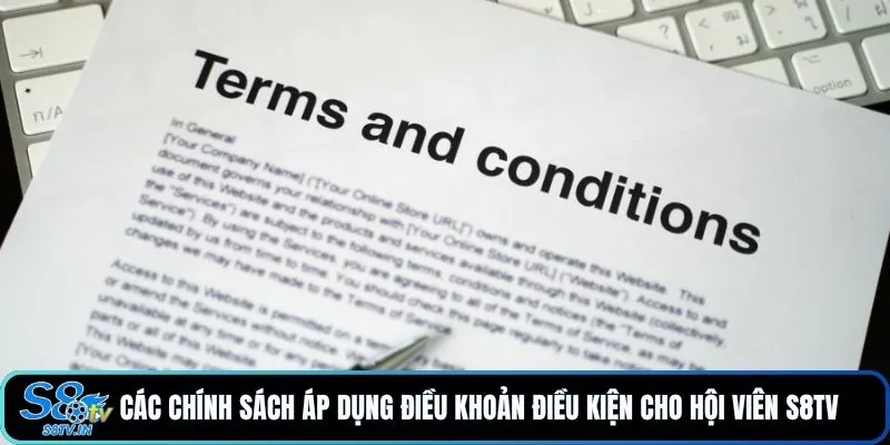 Các chính sách áp dụng điều khoản điều kiện cho hội viên S8TV