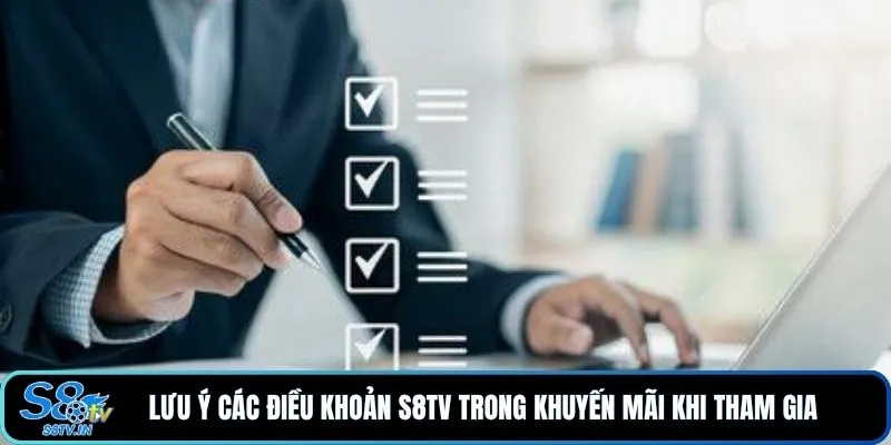 Lưu ý các điều khoản S8TV trong khuyến mãi khi tham gia